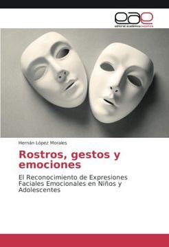 portada Rostros, gestos y emociones: El Reconocimiento de Expresiones Faciales Emocionales en Niños y Adolescentes