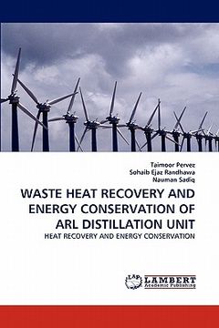portada waste heat recovery and energy conservation of arl distillation unit (en Inglés)