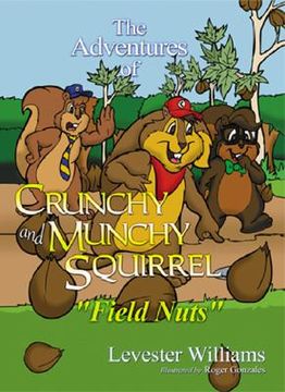 portada the adventures of crunchy and munchy squirrel: field nuts (en Inglés)