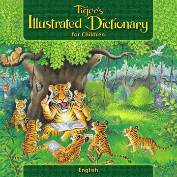 portada Tiger's Illustrated Dictionary for Children: English (en Inglés)