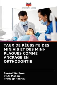 portada Taux de Réussite Des Minivis Et Des Mini-Plaques Comme Ancrage En Orthodontie (en Francés)