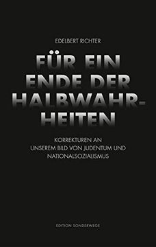 portada Für ein Ende der Halbwahrheiten: Korrekturen an Unserem Bild von Judentum und Nationalsozialismus (en Alemán)