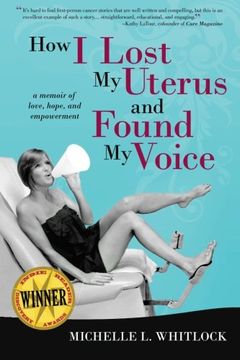 portada How i Lost my Uterus and Found my Voice: A Memoir of Love, Hope, and Empowerment (en Inglés)