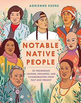 portada Notable Native People: 50 Indigenous Leaders, Dreamers, and Changemakers From Past and Present (en Inglés)