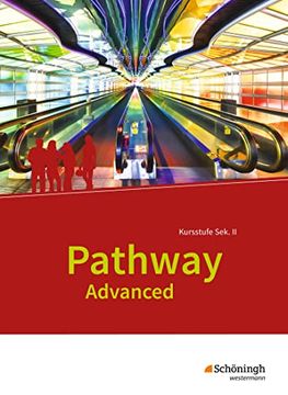 portada Pathway Advanced - Lese- und Arbeitsbuch Englisch für die Kursstufe der Gymnasialen Oberstufe - Ausgabe Baden-Württemberg: Schülerband