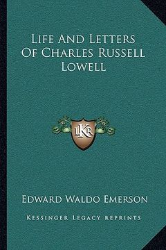 portada life and letters of charles russell lowell (in English)