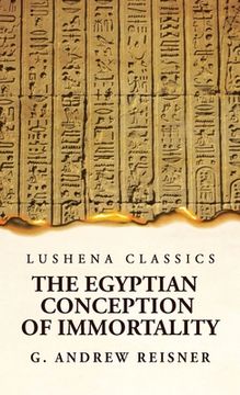 portada The Egyptian Conception of Immortality by George Andrew Reisner Prehistoric Religion A Study in Prehistoric Archaeology (en Inglés)
