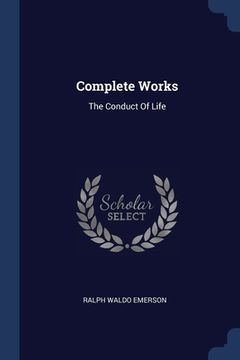 portada Complete Works: The Conduct Of Life