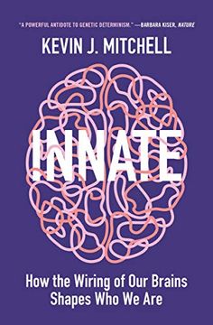 Innate: How the Wiring of our Brains Shapes who we are (en Inglés)