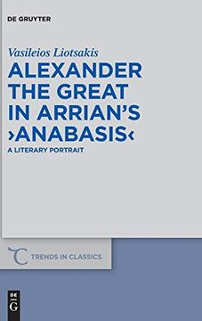 portada Alexander the Great in Arrian's ›Anabasis‹ (Trends in Classics - Supplementary Volumes) (en Inglés)