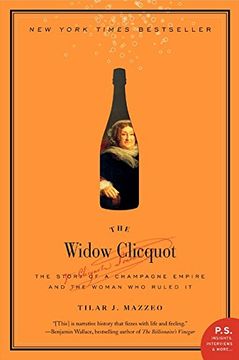 portada The Widow Clicquot: The Story of a Champagne Empire and the Woman Who Ruled It (P.S.) 