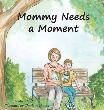 portada Mommy Needs a Moment (en Inglés)