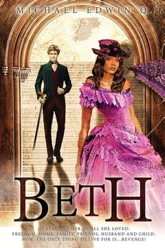 portada Beth: He stripped her of all she loved: Freedom, Home, Family, Friends Husband and Child. Now, the only thing to live for is (en Inglés)