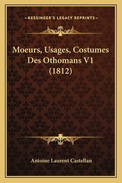 portada Moeurs, Usages, Costumes Des Othomans V1 (1812) (in French)