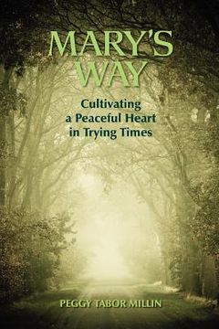 portada mary's way: cultivating a peaceful heart in trying times (in English)