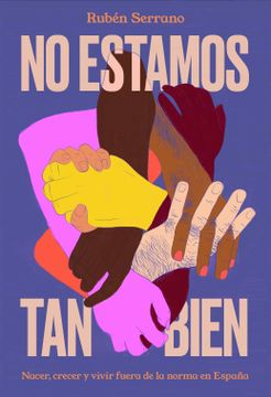 portada No Estamos tan Bien: Nacer, Crecer y Vivir Fuera de la Norma en España
