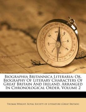 portada biographia britannica literaria: or, biography of literary characters of great britain and ireland, arranged in chronological order, volume 2