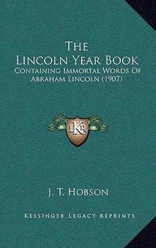 portada the lincoln year book: containing immortal words of abraham lincoln (1907)