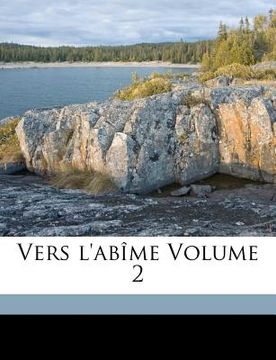 portada Vers l'Abîme Volume 2 (en Francés)