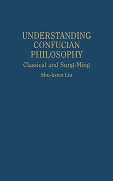 portada Understanding Confucian Philosophy: Classical and Sung-Ming (en Inglés)