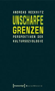 portada Unscharfe Grenzen: Perspektiven der Kultursoziologie (en Alemán)