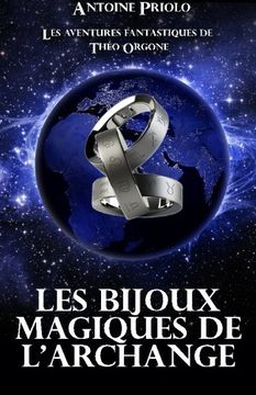 portada Les aventures fantastiques de Théo Orgone: Les bijoux sacrés de l'Archange (Volume 1) (French Edition)