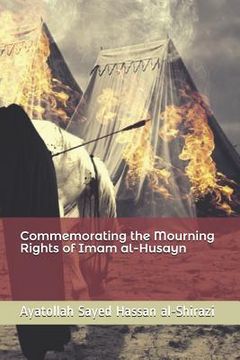 portada Commemorating the Mourning Rights of Imam Al-Husayn (in English)
