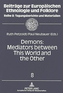 portada Demons: Mediators between This World and the Other: Essays on Demonic Beings from the Middle Ages to the Present: Meditators Between This World and ... Reihe B: Tagungsberichte und Materialien)