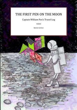 portada The First Pen on the Moon: Captain Pen's Travel Log (in English)