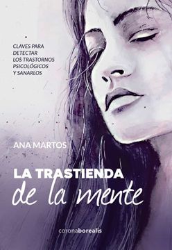 portada La Trastienda de la Mente: Claves Para Detectar los Trastornos Psicológicos y Sanarlos (in Spanish)