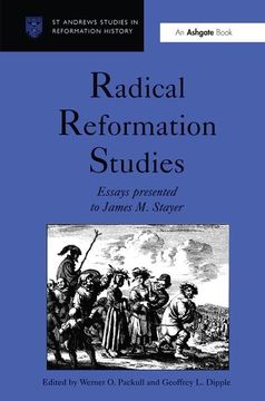 portada Radical Reformation Studies: Essays Presented to James m. Stayer (st Andrews Studies in Reformation History) (en Inglés)