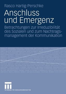 portada Anschluss und Emergenz: Betrachtungen zur Irreduzibilität des Sozialen und zum Nachtragsmanagement der Kommunikation (German Edition)