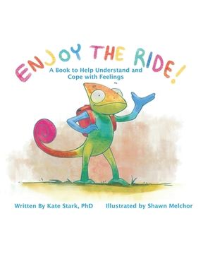 portada Enjoy The Ride!: A Book to Help Understand and Cope with Feelings (en Inglés)