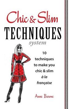 portada Chic & Slim Techniques: 10 Techniques to Make You Chic & Slim a la Francaise (en Inglés)