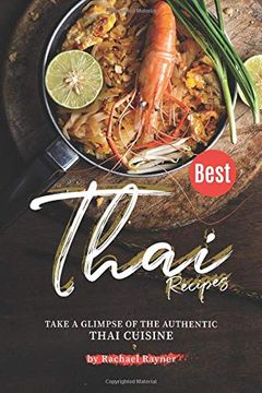 portada Best Thai Recipes: Take a Glimpse of the Authentic Thai Cuisine (en Inglés)