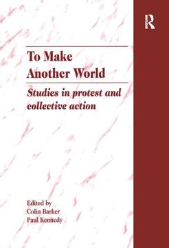 portada To Make Another World: Studies in Protest and Collective Action