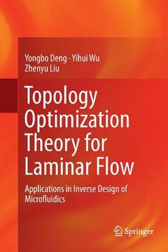 portada Topology Optimization Theory for Laminar Flow: Applications in Inverse Design of Microfluidics (en Inglés)