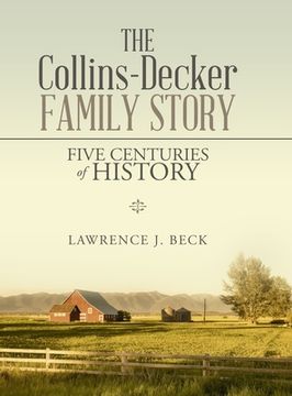 portada The Collins-Decker Family Story: Five Centuries of History (en Inglés)
