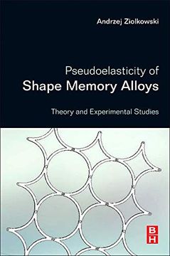 portada Pseudoelasticity of Shape Memory Alloys: Theory and Experimental Studies (in English)