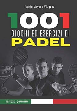 portada 1001 Giochi ed Esercizi di Padel (in Italian)