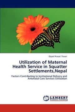 portada utilization of maternal health service in squatter settlements, nepal (en Inglés)