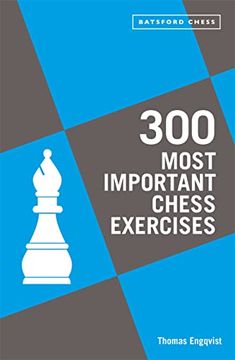 portada 300 Most Important Chess Exercises: Study Five a Week to be a Better Chessplayer (en Inglés)
