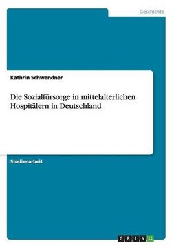 portada Die Sozialfürsorge in mittelalterlichen Hospitälern in Deutschland