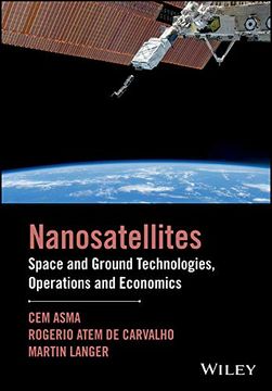 portada Nanosatellites: Space and Ground Technologies, Operations and Economics (in English)