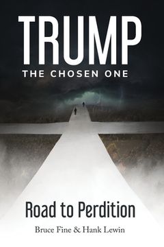 portada Trump: The Chosen One: Road to Perdition (en Inglés)