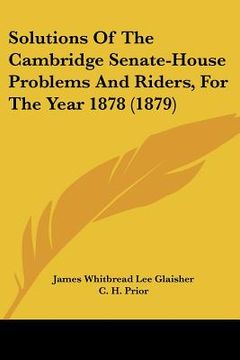 portada solutions of the cambridge senate-house problems and riders, for the year 1878 (1879) (en Inglés)