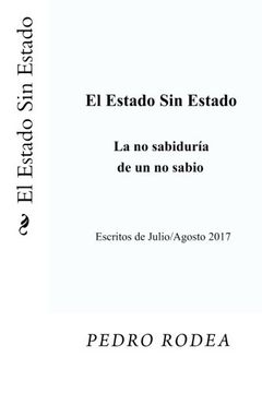 portada El Estado sin Estado: La no Sabiduría de un no Sabio (in Spanish)