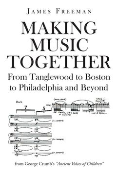portada Making Music Together: From Tanglewood to Boston to Philadelphia and Beyond (en Inglés)
