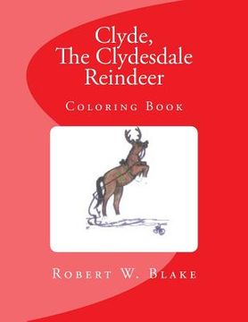 portada Clyde, The Clydesdale Reindeer: Coloring Book (en Inglés)