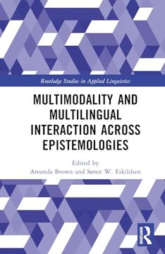 portada Multimodality Across Epistemologies in Second Language Research (Routledge Studies in Applied Linguistics) (en Inglés)